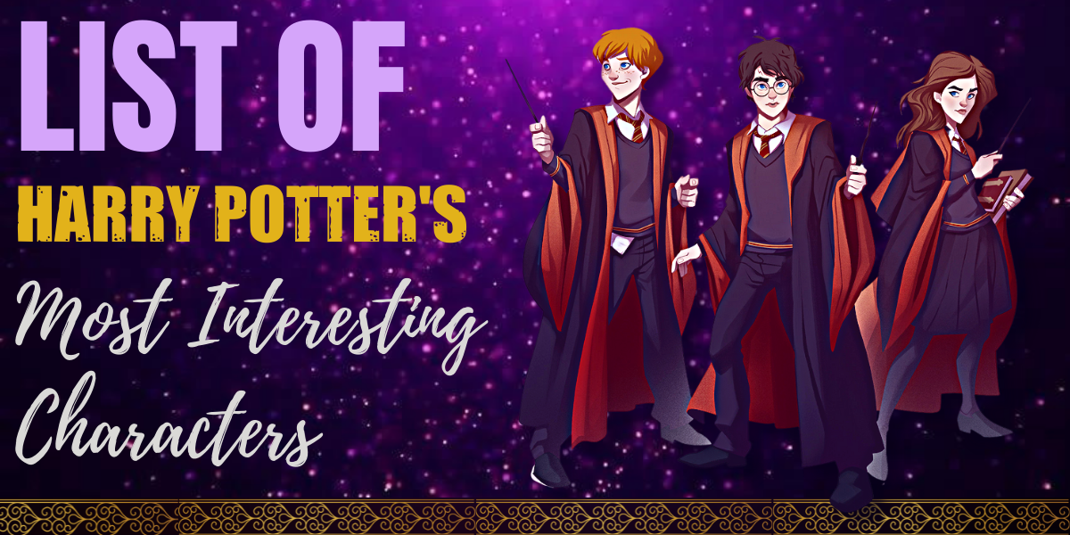 Harry Potter's Most Memorable Characters: A Visual Guide